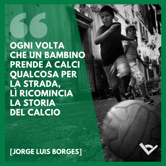 Frasi calcio strada Jorge Luis Borges