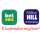 Il bookmaker: Bet365 o William Hill