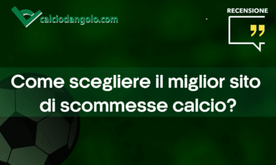 Come scegliere il miglior sito di scommesse calcio?