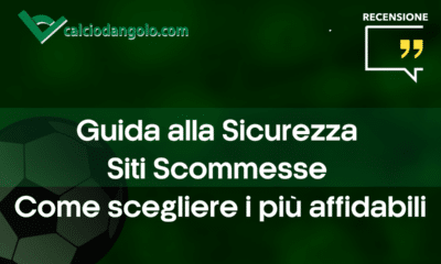 Guida alla Sicurezza Siti Scommesse | Come scegliere i più affidabili