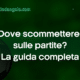 Dove scommettere sulle partite di calcio | La guida completa