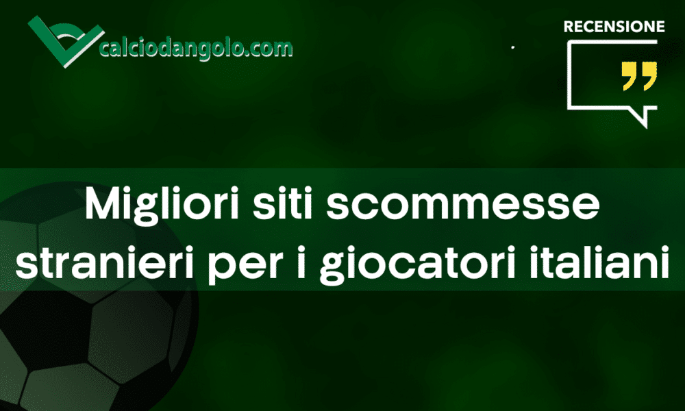 Migliori siti di scommesse straniere per italiani 2025