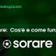 Sorare Recensioni: Come Funziona il Fantacalcio su Blockchain in 2025