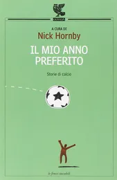Il mio anno preferito -  Nick Hornby