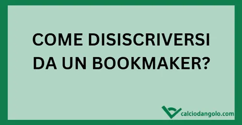 Come disiscriversi da un bookmaker: gli step passo passo