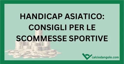 Handicap asiatico: consigli per le scommesse sportive