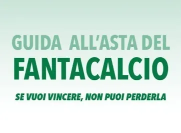 Guida all’asta del fantacalcio: il manuale pdf per una rosa perfetta