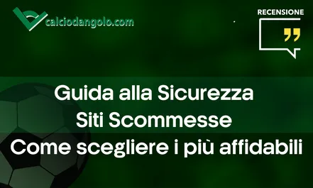 Guida alla Sicurezza Siti Scommesse | Come scegliere i più affidabili