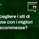 Come scegliere i siti di scommesse con i migliori bonus scommesse?
