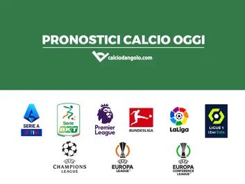 Pronostici calcio oggi: i nostri consigli gratuiti