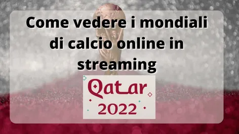 Come vedere i mondiali di calcio online in streaming
